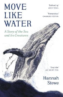 Cover for Hannah Stowe · Move Like Water: A Story of the Sea and Its Creatures (Paperback Book) (2024)
