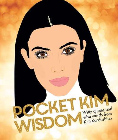 Cover for Hardie Grant Books · Pocket Kim Wisdom: Witty Quotes and Wise Words From Kim Kardashian - Pocket Wisdom (Inbunden Bok) (2016)