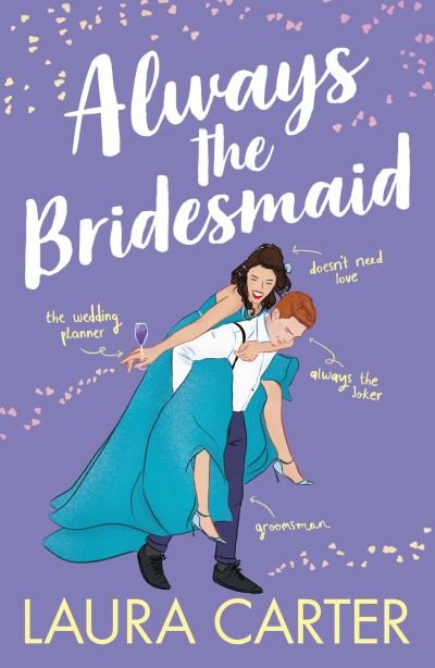 Cover for Laura Carter · Always the Bridesmaid: The completely hilarious, opposites-attract romantic comedy from Laura Carter - Brits in Manhattan (Pocketbok) (2023)