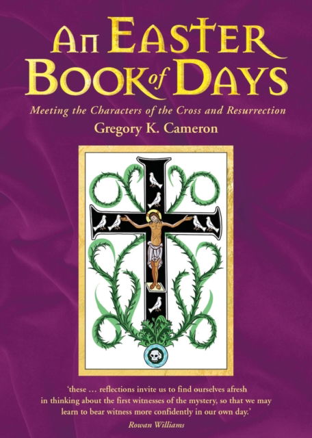 Cover for Gregory Cameron · An Easter Book of Days: Meeting the characters of the cross and resurrection (Paperback Book) (2022)