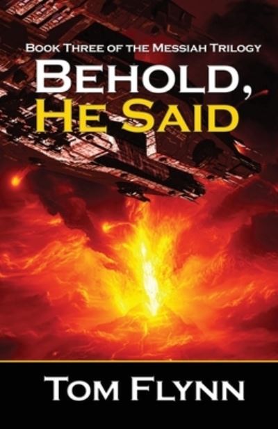 Behold, He Said (Messiah Trilogy Book 3) - Tom Flynn - Książki - Fiction4all - 9781786956606 - 21 sierpnia 2021