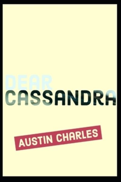 Cover for Austin Bombosius Charles · Dear Cassandra (Paperback Book) (2018)