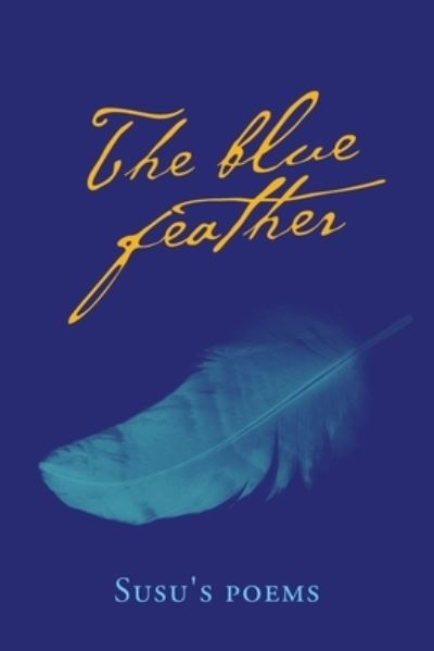 Cover for Susu's Poems · The Blue Feather (Pocketbok) (2019)