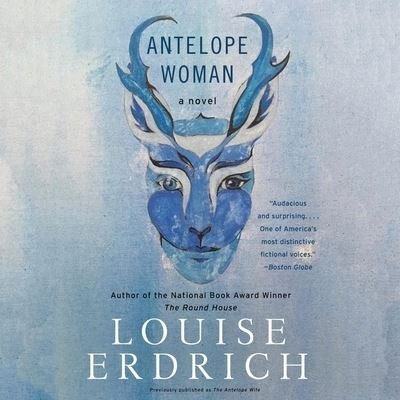 Cover for Louise Erdrich · Antelope Woman (CD) (2023)