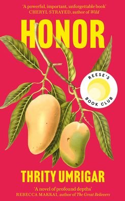 Cover for Thrity Umrigar · Honor: A Powerful Reese Witherspoon Book Club Pick About the Heartbreaking Challenges of Love (Inbunden Bok) (2022)