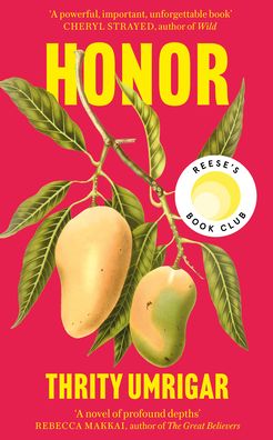 Cover for Thrity Umrigar · Honor: A Powerful Reese Witherspoon Book Club Pick About the Heartbreaking Challenges of Love (Hardcover Book) (2022)