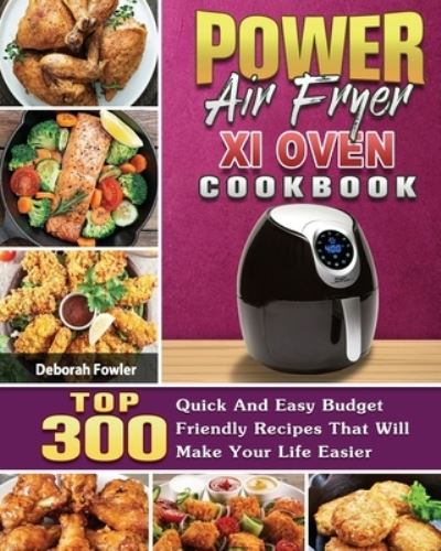 Cover for Deborah Fowler · Power Air Fryer Xl Oven Cookbook (Paperback Book) (2020)