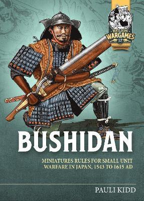 Cover for Pauli Kidd · Bushidan: Miniatures Rules for Small Unit Warfare in Japan, 1543 to 1615 AD - Helion Wargames (Paperback Bog) (2023)