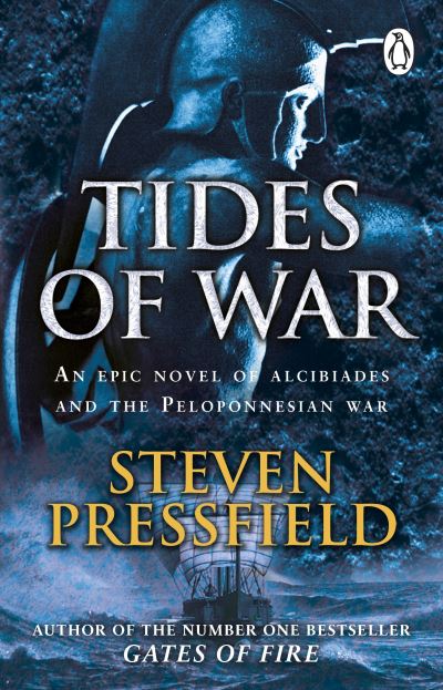 Tides Of War: A spectacular and action-packed historical novel, that breathes life into the events and characters of millennia ago - Steven Pressfield - Bücher - Transworld Publishers Ltd - 9781804993606 - 13. Juli 2023