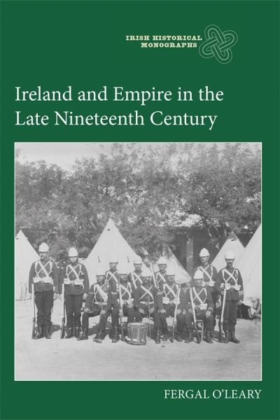 Cover for Fergal O&amp;#8242; leary · Ireland and Empire in the Late Nineteenth Century (Book) (2023)