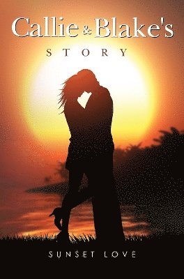 Cover for Sunset Love · Callie and Blakes Story (Paperback Book) (2024)