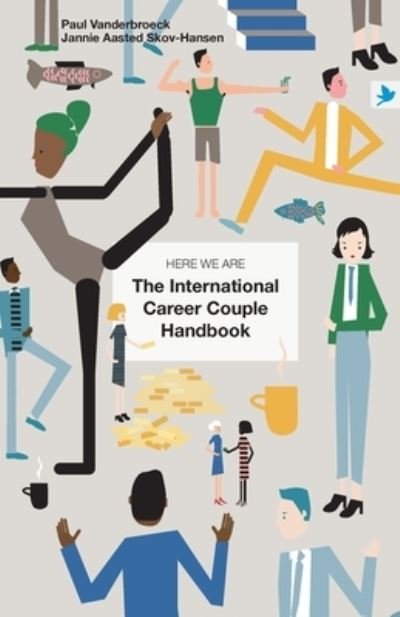 Cover for Paul Vanderbroeck · HERE WE ARE: The International Career Couple Handbook (Paperback Book) (2020)