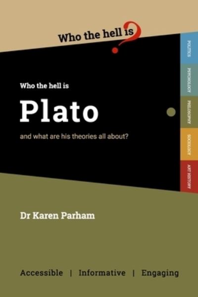 Cover for Karen Parham · Who Who the Hell is Plato? (Paperback Book) (2020)