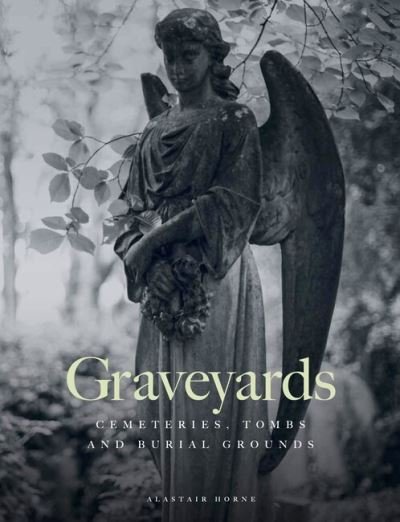 Cover for Alastair Horne · Graveyards (Hardcover bog) (2024)
