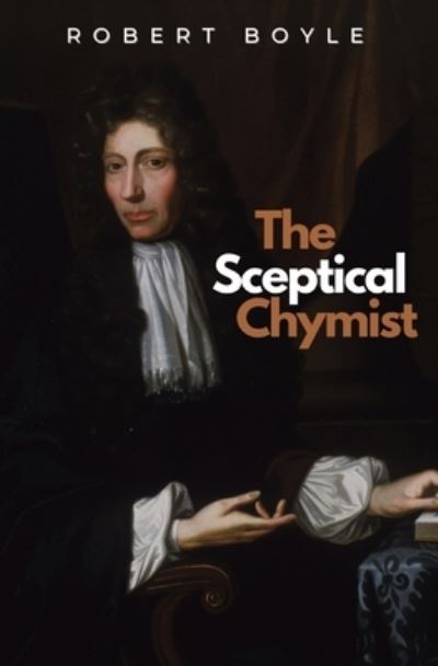 Cover for Robert Boyle · Sceptical Chymist (Book) (2022)