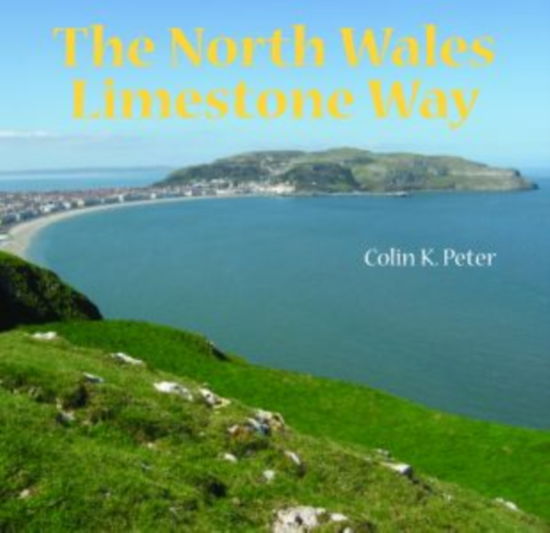 Cover for Colin K. Peter · The North Wales Limestone Way (Paperback Book) (2023)
