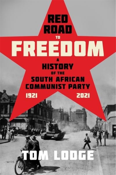 Cover for Tom Lodge · Red Road to Freedom: A History of the South African Communist Party 1921 – 2021 (Taschenbuch) (2024)