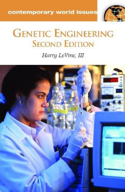 Cover for Harry LeVine · Genetic Engineering: A Reference Handbook, 2nd Edition - Contemporary World Issues (Hardcover Book) [2 Revised edition] (2006)