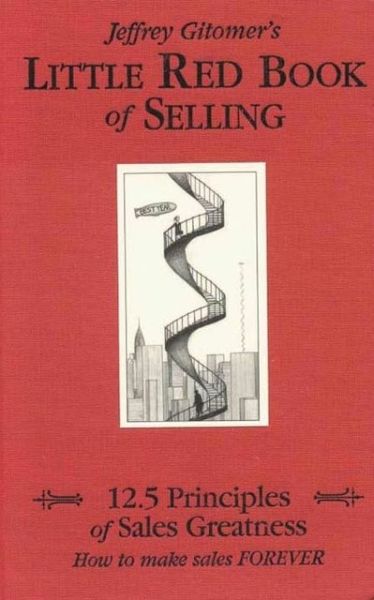 Cover for Jeffrey Gitomer · Little Red Book of Selling: 12.5 Principles of Sales Greatness (Hardcover Book) (2004)