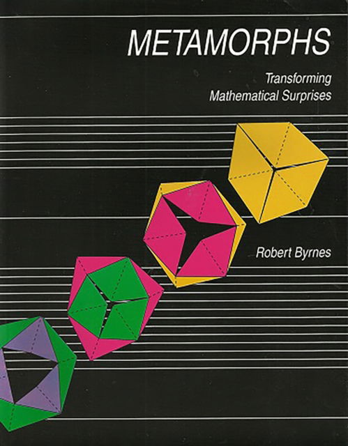 Cover for Robert Byrnes · Metamorphs: Transforming Mathematical Surprises (Paperback Book) (2004)