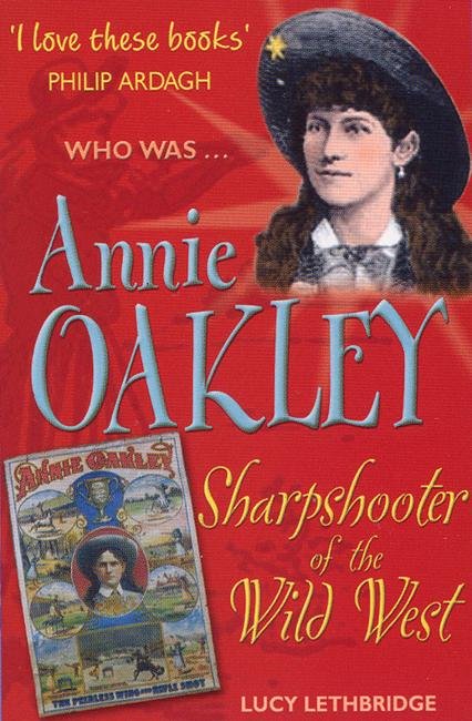 Annie Oakley - Lucy Lethbridge - Bøger - Octopus Publishing Group - 9781904095606 - 17. juni 2004