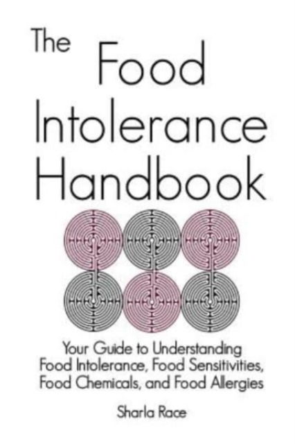 Cover for Sharla Race · The Food Intolerance Handbook: Your Guide to Understanding Food Intolerance, Food Sensitivities, Food Chemicals, and Food Allergies (Paperback Book) (2017)