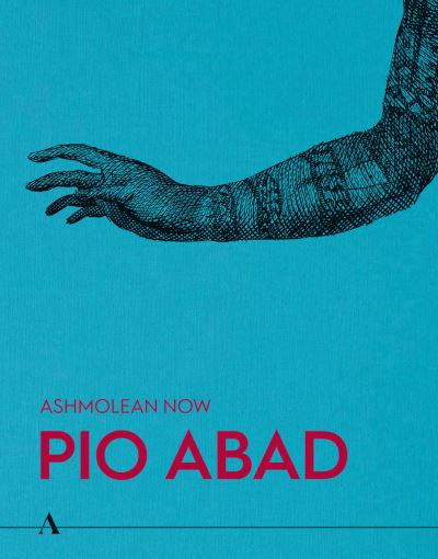 Cover for Lena Fritsch · Ashmolean NOW: Pio Abad - Ashmolean NOW (Paperback Book) (2024)