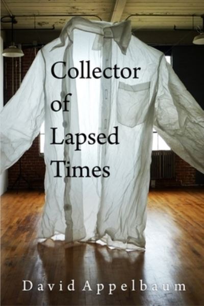 Cover for David Appelbaum · Collector Of Lapsed Times (Pocketbok) (2024)