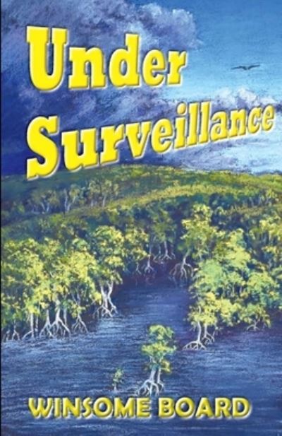 Under Surveillance - Winsome Board - Books - Reeve Publishing, Ocean - 9781922956606 - June 19, 2023