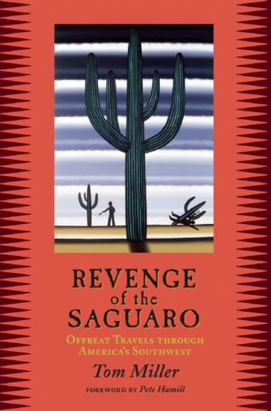 Cover for Tom Miller · Revenge of the Saguaro: Offbeat Travels Through America's Southwest (Paperback Book) (2010)