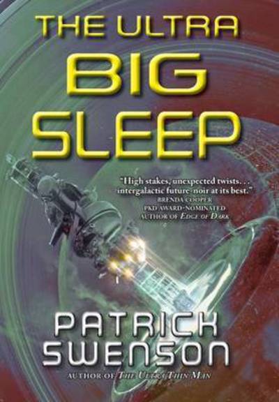 Cover for Patrick Swenson · The Ultra Big Sleep (Hardcover Book) (2016)