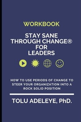 Cover for Tolu Adeleye · WORKBOOK Stay Sane Through Change (R) for Leaders (Paperback Bog) (2020)