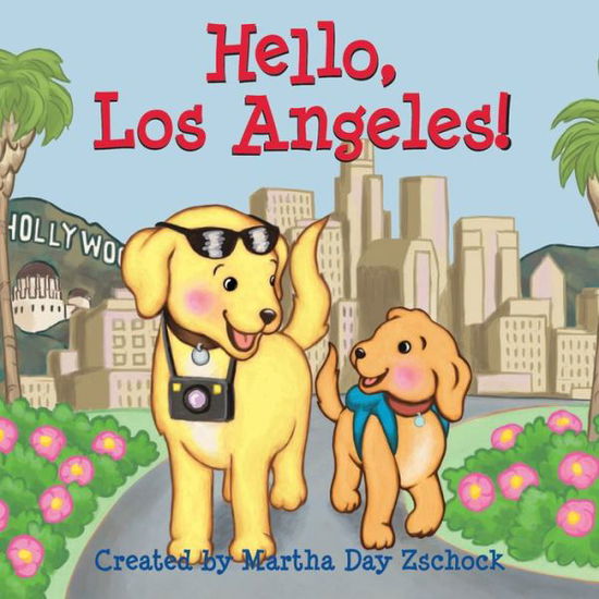 Hello, Los Angeles! - Martha Day Zschock - Books - Commonwealth Editions - 9781938700606 - February 6, 2018