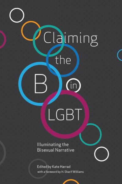 Cover for Claiming the B in LGBT: Illuminating the Bisexual Narrative (Paperback Book) (2018)