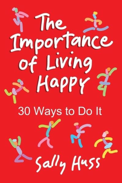 Cover for Sally Huss · The Importance of Living Happy (Taschenbuch) (2020)
