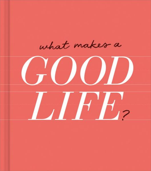 Cover for Miriam Hathaway · What Makes a Good Life (Hardcover Book) (2019)