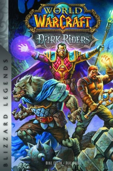 Cover for Michael Costa · World of Warcraft: Dark Riders: Blizzard Legends (Hardcover bog) (2021)