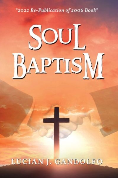 Cover for Lucian J Gandolfo · Soul Baptism (Paperback Book) (2022)
