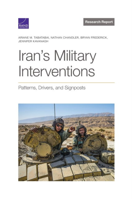 Cover for Ariane M Tabatabai · Iran's Military Interventions: Patterns, Drivers, and Signposts (Paperback Book) (2021)
