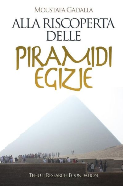 Cover for Moustafa Gadalla · Alla riscoperta delle piramidi egizie (Paperback Book) (2018)