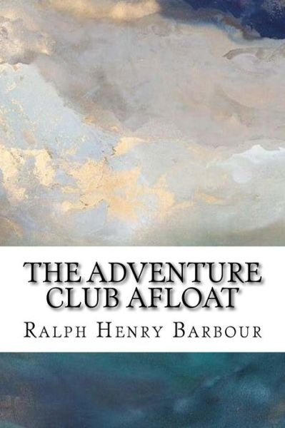 Cover for Ralph Henry Barbour · The Adventure Club Afloat (Paperback Book) (2018)