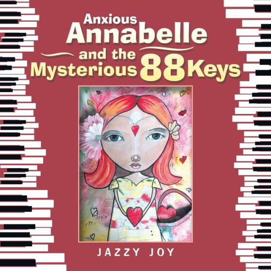 Cover for Jazzy Joy · Anxious Annabelle and the Mysterious 88 Keys (Book) (2020)