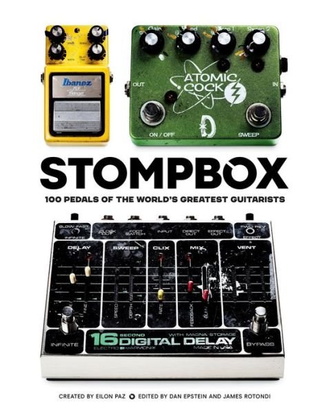 Cover for Eilon Paz · Stompbox: 100 Pedals of the World's Greatest Guitarists (Gebundenes Buch) (2021)