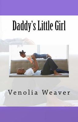 Cover for Venolia Weaver · Daddy's Little Girl (Paperback Book) (2018)