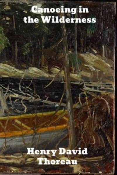 Cover for Henry David Thoreau · Canoeing in the Wilderness (Paperback Book) (1916)