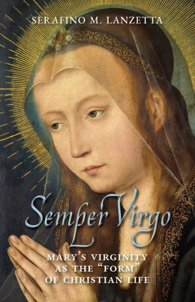 Semper Virgo - Serafino M. Lanzetta - Libros - Arouca Press - 9781990685606 - 23 de junio de 2023