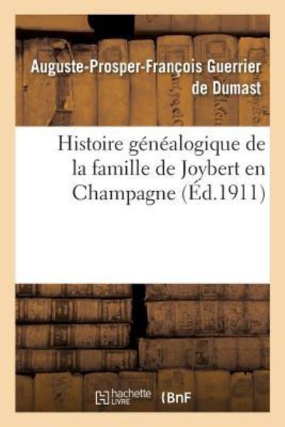 Cover for Guerrier de Dumast-A-P-F · Histoire Genealogique de la Famille de Joybert En Champagne (Paperback Book) (2018)