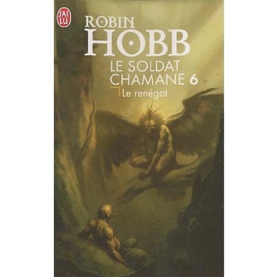 Cover for Robin Hobb · Le Soldat Chamane - 6 - Le Renegat (Science Fiction) (French Edition) (Paperback Bog) [French edition] (2010)