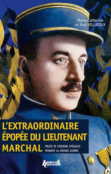 Cover for Paul Villatoux · L'Extraordinaire ePopee Du Lieutenant Marchal: Pilote De Missions Speciales Pendant La Grande Guerre (Paperback Book) [French edition] (2014)