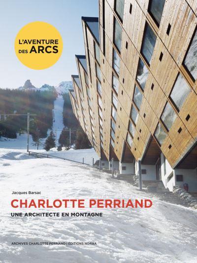 Cover for Jacques Barsac · Charlotte Perriand. Une architecte en montagne. (Hardcover Book) (2023)